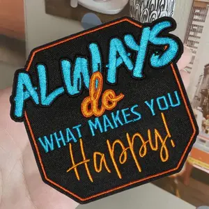 Always Do What Makes You Happy Letter Stylish Embroidery Patch, 1 Count Iron on Sew on Patches for Clothes, Jacket, Hat, DIY Gift for Friend