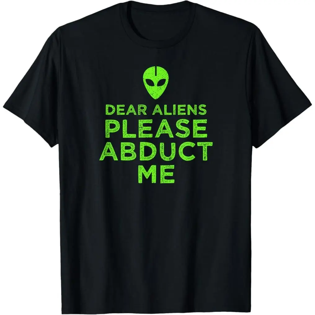 100% Premium Cotton graphic tees dear aliens please abduct me funny ufo t-shirt