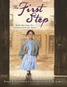 USED-The First Step: How One Girl Put Segregation on Trial by Goodman, Susan E. (Hardcover)