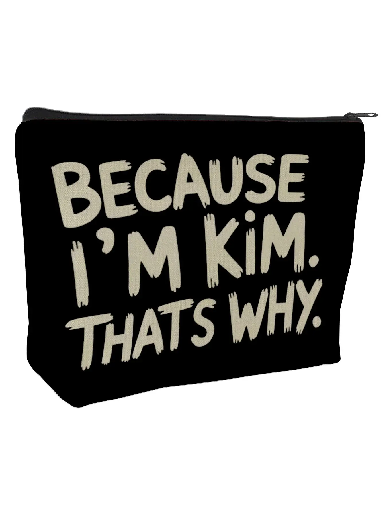 Because I'm Kim That's Why Large Capacity Makeup Bag, Cosmetic Bags, Personalized Name Pouch for Cosmetics, Skincare & Travel Essentials, Birthday Gift for Her, Bestie, Mom, Wife on Christmas, Valentine's Day, Birthday, Customized Accessories