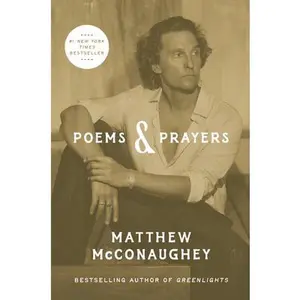 Poems & Prayers -- Matthew McConaughey, Hardcover