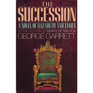 The Succession: A Novel of Elizabeth and James