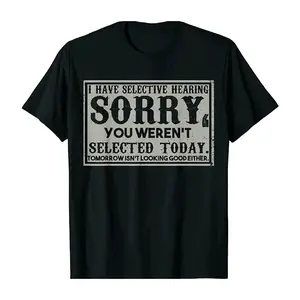 Funny Selective Hearing' Sarcasm Tee - Soft Cotton,Crew Neck, Short Sleeve Shirt for - Perfect Gift idea T-shirt