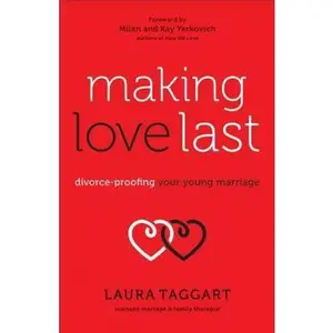 USED-Making Love Last: Divorce-Proofing Your Young Marriage by Taggart, Laura (Paperback)