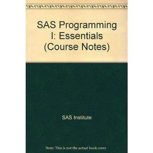 USED-SAS Programming I: Essentials (Course Notes) by SAS Institute (Paperback)