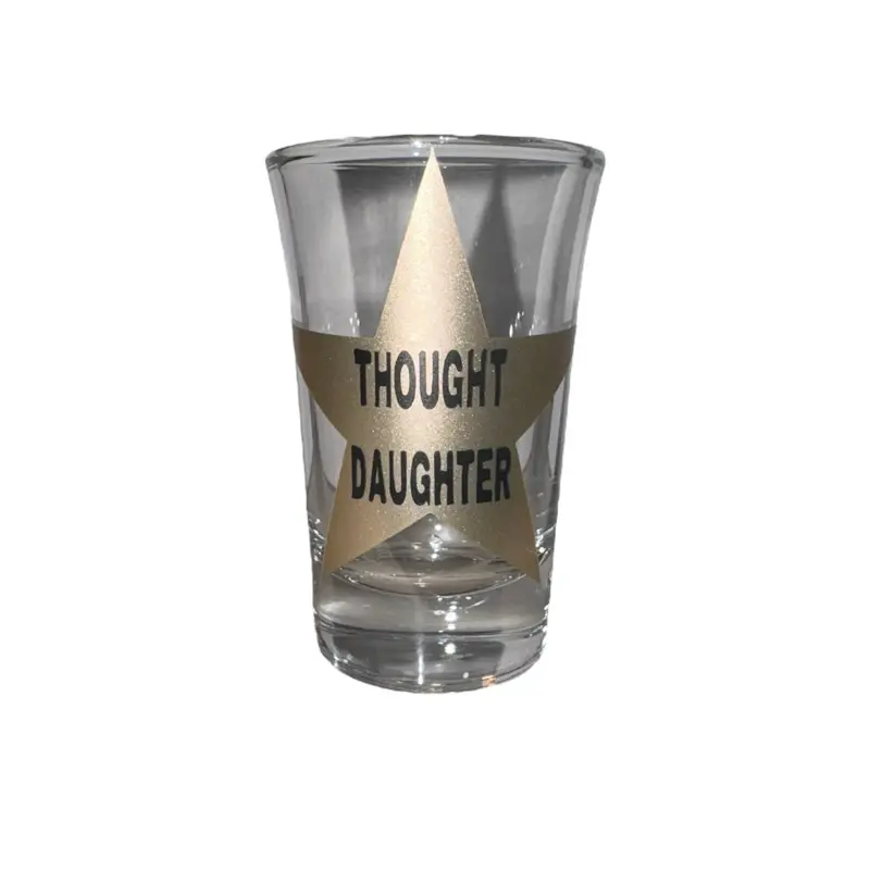 THOUGHT DAUGHTER shot glass THOUGHT DAUGHTER shot glass