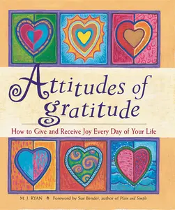 USED-Attitudes of Gratitude: How to Give and Receive Joy Every Day of Your Life by Ryan, M. J. (Paperback)
