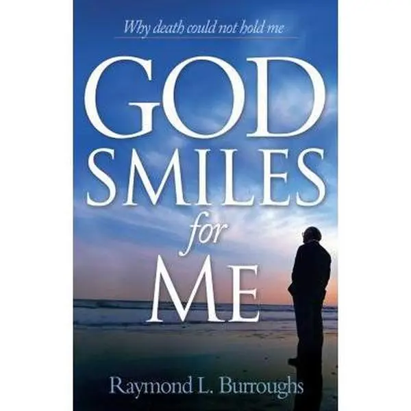 USED-God Smiles for Me: Why Death Could Not Hold Me by Raymond Burroughs (Paperback)