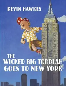 USED-The Wicked Big Toddlah Goes To New York by Kevin Hawkes (Hardcover)