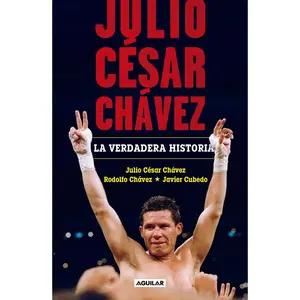 USED-Julio César Chávez: La Verdadera Historia / Julio Cesar Chavez. His True Story by Chavez, Julio Cesar (Paperback)