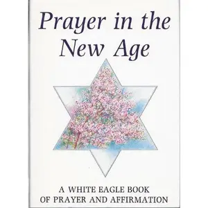 USED-Prayer in the New Age by White Eagle (Hardcover)