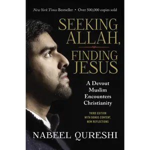 Seeking Allah, Finding Jesus: A Devout Muslim Encounters Christianity by Nabeel Qureshi||Lee Strobel [Paperback Book]
