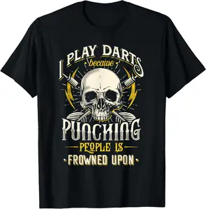 I Play Darts Because Punching People is Frowned Upon Casual Short Sleeve Cotton T-Shirt