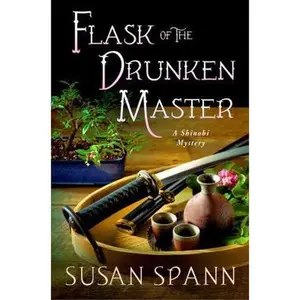 USED-Flask of the Drunken Master: A Shinobi Mystery by Spann, Susan (Hardcover)