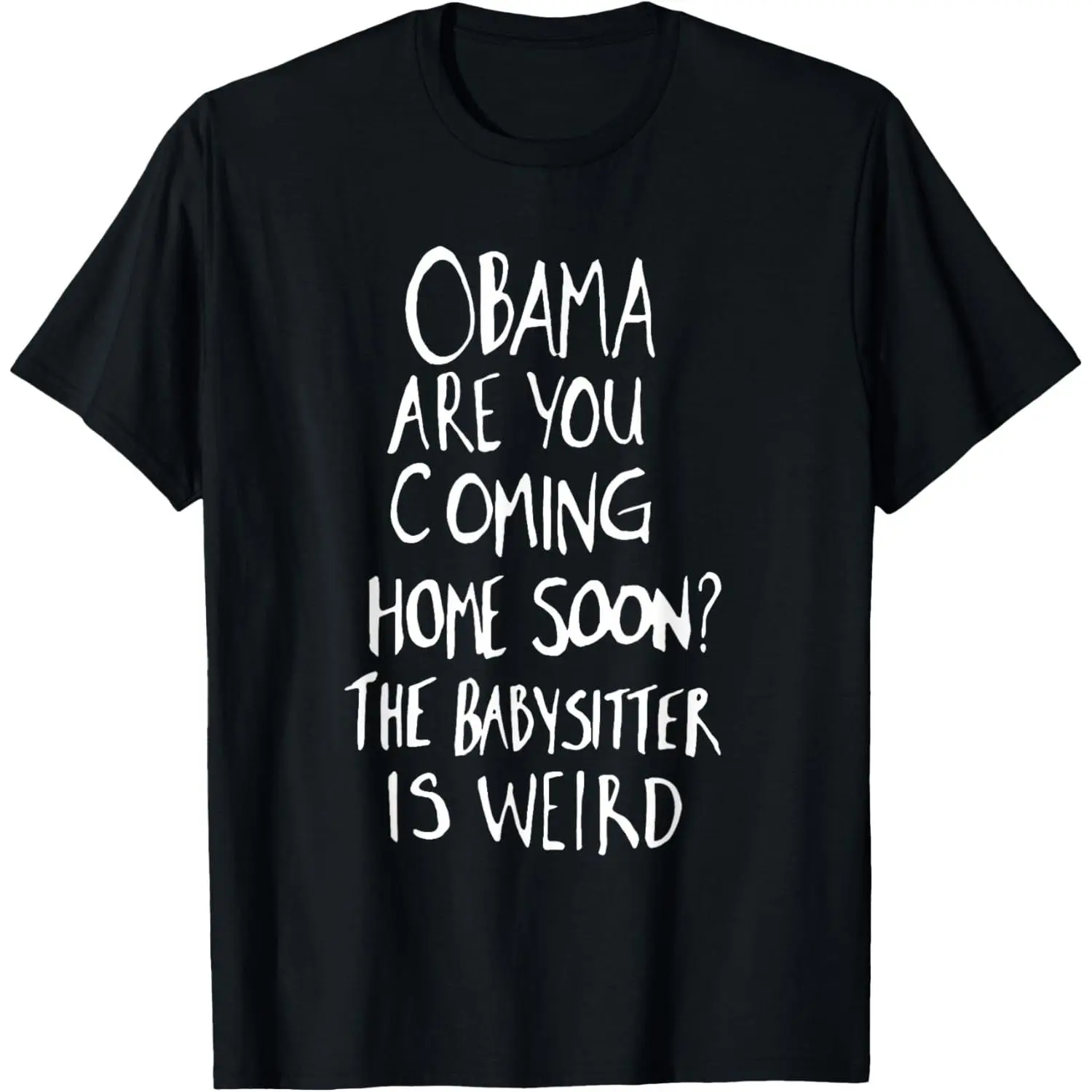100%cotton Obama Are You Coming Home Soon T-Shirt