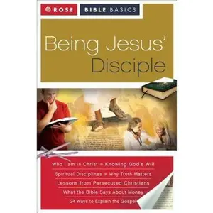 USED-Being Jesus' Disciple (Rose Bible Basics) by Rose Publishing (Paperback)