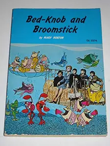 USED-Bed-Knob and Broomstick (A Combined Edition of The Magic Bed-Knob and Bonfires and Broomsticks) by Mary Norton (Paperback)