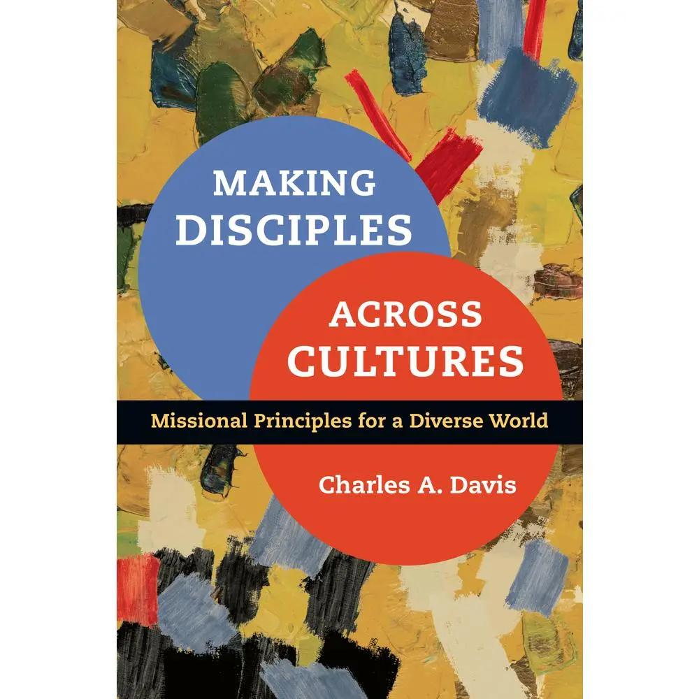 USED Book - Making Disciples Across Cultures: Missional Principles for a Diverse World by Davis, Charles A. (Paperback) - english