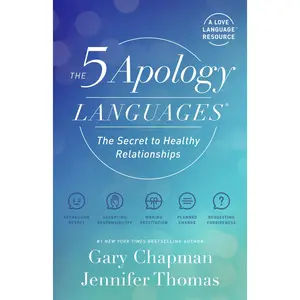 The 5 Apology Languages: The Secret to Healthy Relationships -- Gary Chapman - Paperback