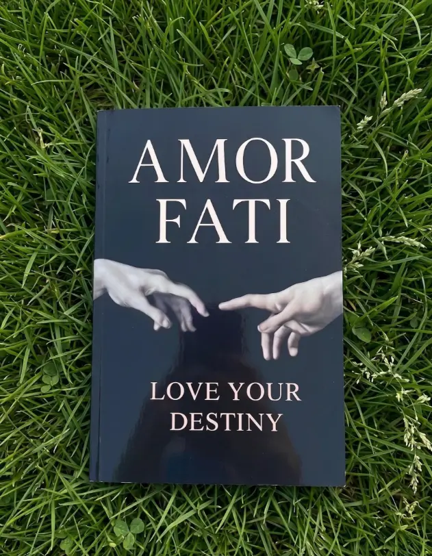 Amor Fati: Love your Destiny