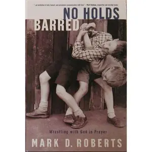 USED Book - No Holds Barred: Wrestling with God in Prayer by Mark D. Roberts (Hardcover) - english
