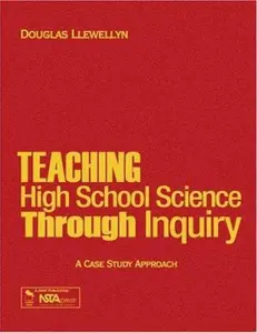 USED-Teaching High School Science Through Inquiry: A Case Study Approach by Douglas J. Llewellyn (Hardcover)
