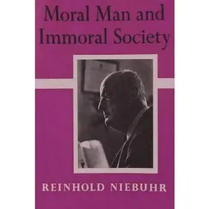 USED-Moral Man and Immoral Society: A Study in Ethics and Politics by Niebuhr, Reinhold (Paperback)