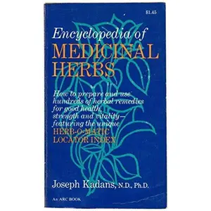 USED-Encyclopedia of Medicinal Herbs, With the Herb-O-Matic Locator Index by Joseph M. Kadans (Paperback)