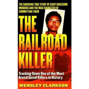 USED Book - The Railroad Killer: The Shocking True Story of Angel Maturino Resendez and His Alleged Trail of Death (St. Martin's True Crime Library) by Wensley Clarkson (Paperback) - english