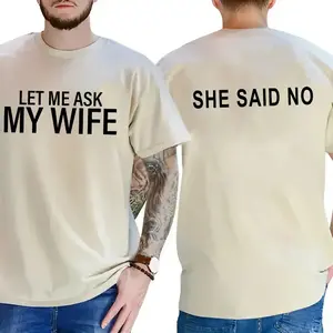 Let Me Ask My Wife T-shirt, Expand Men's Husband Shirt, She Said No Tee, Text Slogan Graphic Shirt, Gift for Husband