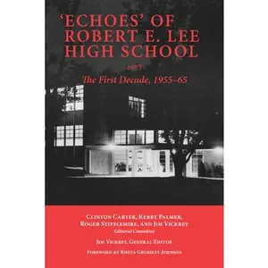 USED-'Echoes' of Robert E. Lee High School: The First Decade, 1955-65 (Paperback)