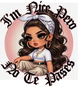 I'm nice pero no te pases chicana