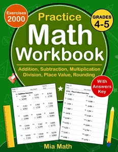 Math Workbook For Grades 4 To 5 With Addition, Subtraction, Multiplication, Division, Place Value, Rounding: Daily Math Practice Workbook F