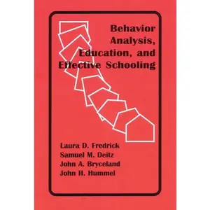 USED-Behavior Analysis, Education, and Effective Schooling by John Hummel (Paperback)