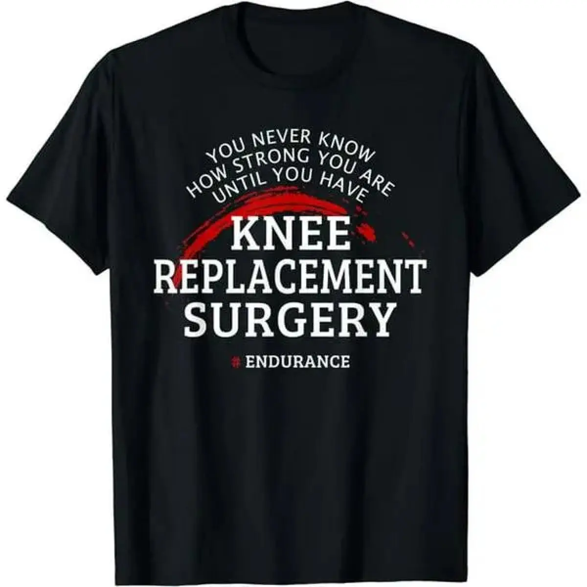 Summer t Shirts mens knee replacement surgery recovery t shirt motivational never   much   print black with white   comfortable round neck tee post surgery support gift sizes s 3xl knee surgery recovery supplies black