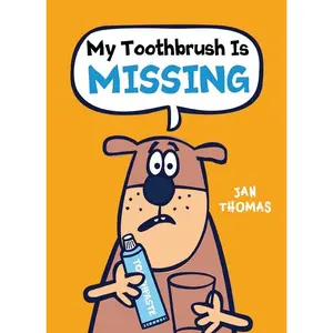 My Toothbrush Is Missing by Jan Thomas [Hardback Book]