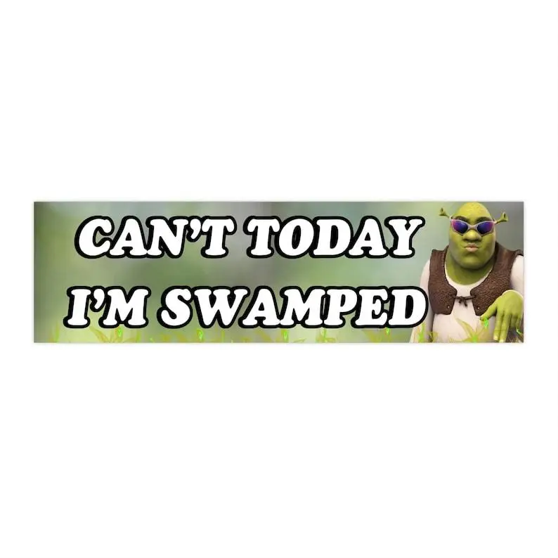 Shrek Can't Today I'm Swamped Car Magnet | Funny Meme Sticker  Waterproof Premium Quality