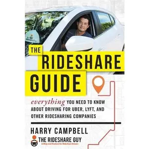 USED-The Rideshare Guide: Everything You Need to Know about Driving for Uber, Lyft, and Other Ridesharing Companies by Campbell, Harry (Paperback)