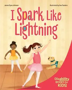 I Spark Like Lightning: A Book about Epilepsy -- Jenna Elyse Johnson, Paperback