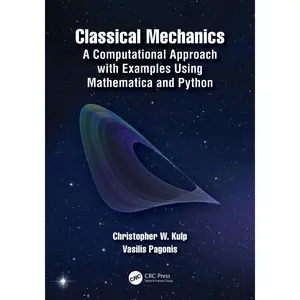 USED Book - Classical Mechanics: A Computational Approach with Examples Using Mathematica and Python by Kulp, Christopher W. (Paperback) - english