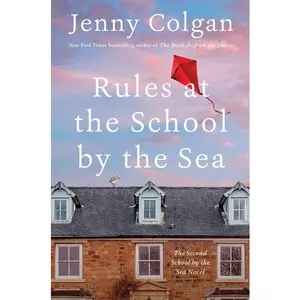 Rules at the School by the Sea: The Second School by the Sea Novel (School by the Sea: Volume Number 2) by Jenny Colgan [Paperback Book]