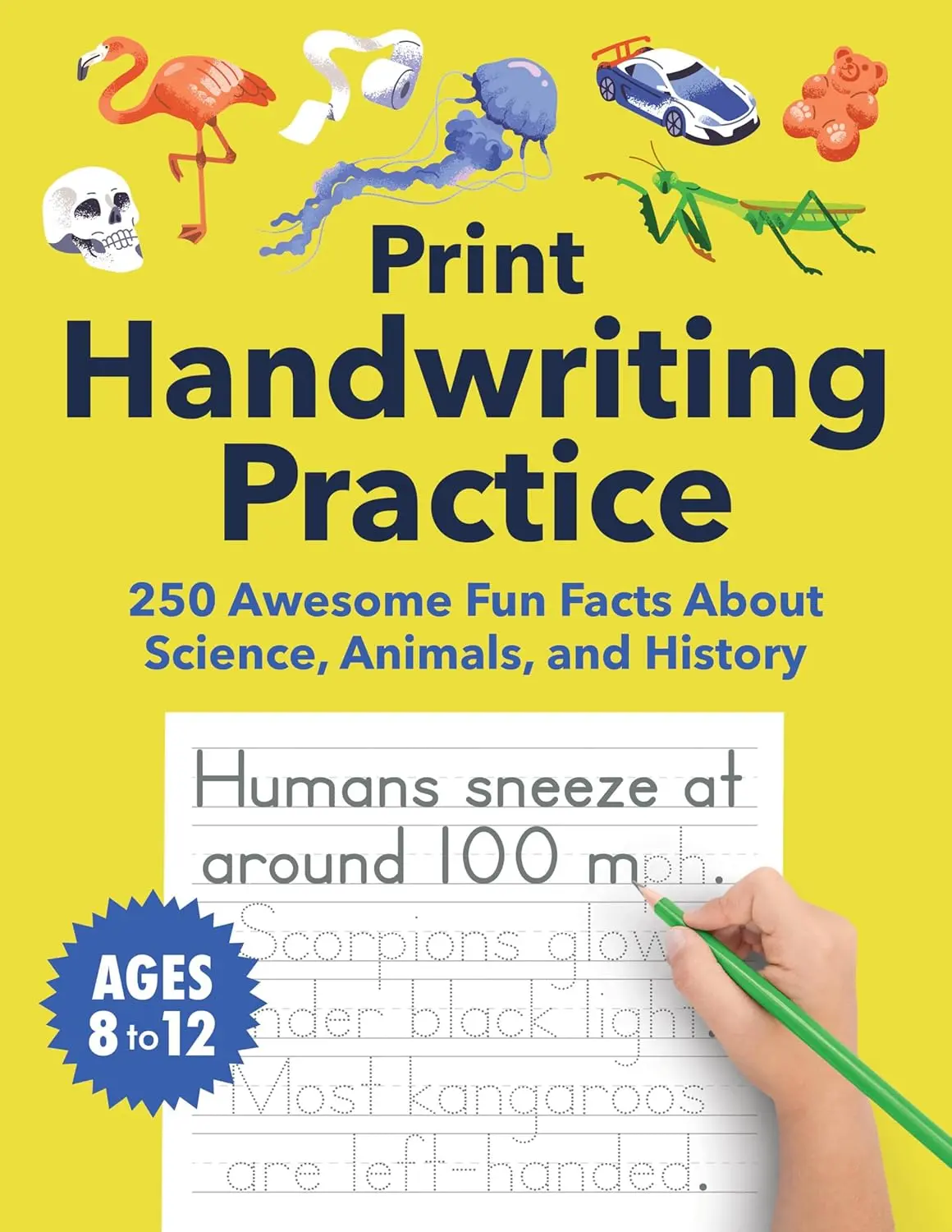 Print Handwriting Practice for  8-12: 250 Awesome Fun Facts about Science, , and History - Paperback