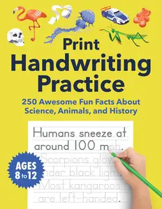 Print Handwriting Practice for  8-12: 250 Awesome Fun Facts about Science, , and History - Paperback
