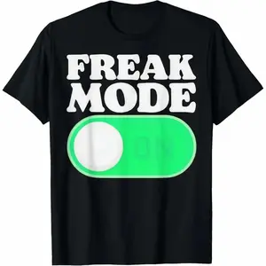 Women's Unisex Humorous 'Freak Mode On' Cotton Casual T-Shirt, Ideal for Birthday, Father's Day GiftsHumor Graphic Tee