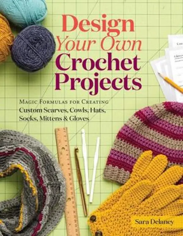 USED Book - Design Your Own Crochet Projects: Magic Formulas for Creating Custom Scarves, Cowls, Hats, Socks, Mittens & Gloves by Delaney, Sara (Spiral-bound) - english