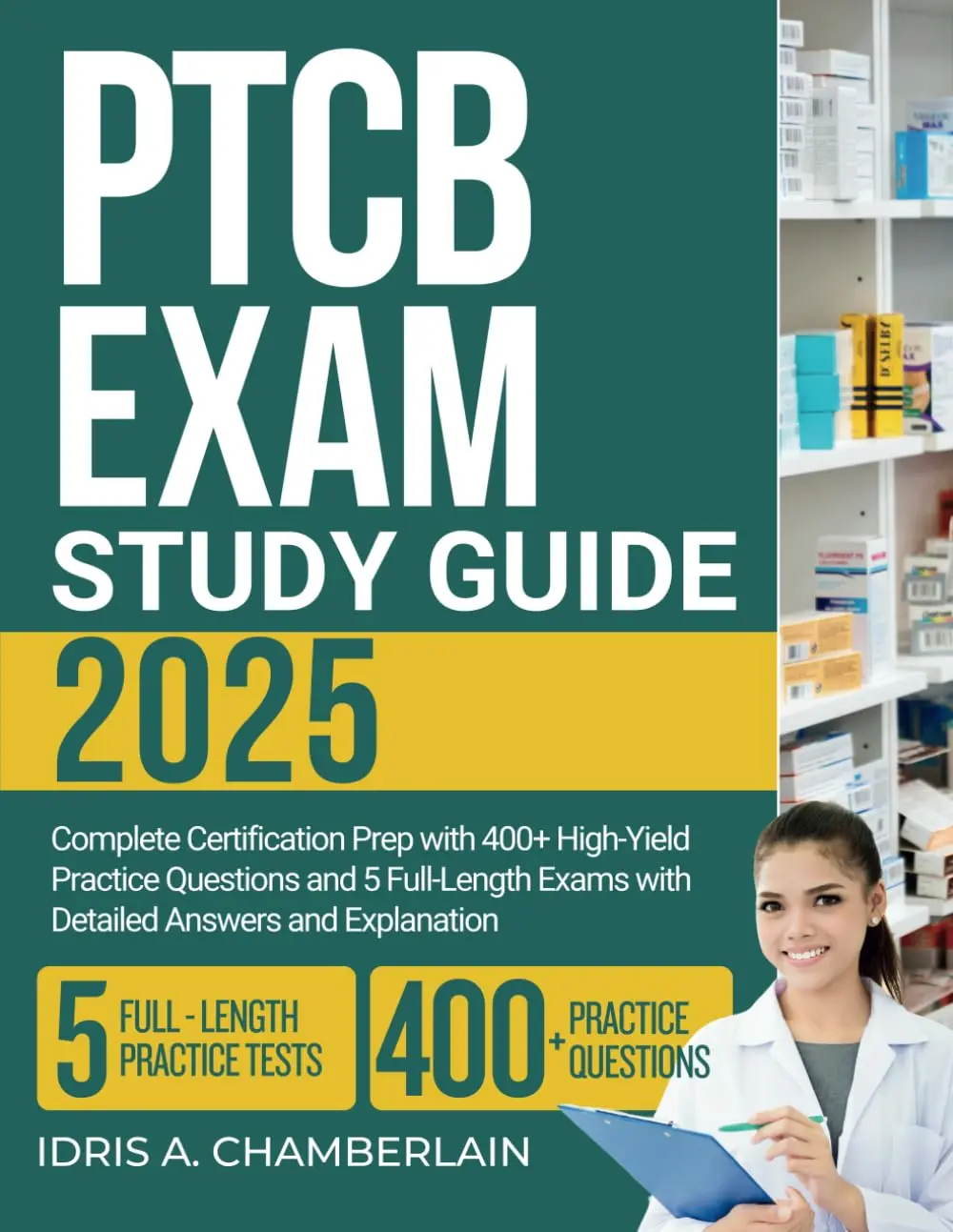 PTCB EXAM STUDY GUIDE 2025: Complete Certification Prep with 400+ High ...