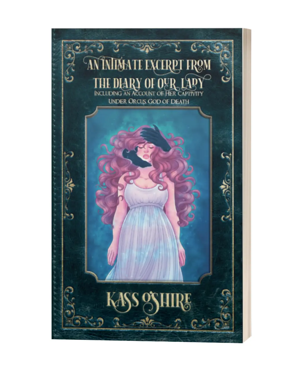 An Intimate Excerpt from the Diary of Our Lady by Kass O'Shire - Divine Enemies to Lovers Tale with 3 Art Prints & 4 Stickers