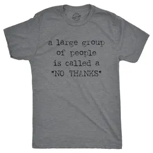 Mens A Large Group Of People Is Called A No Thanks T shirt Funny Sarcastic Tee Mens Funny T Shirts Cool Vintage Fashion T-Shirt Gift Classic Menswear Funny Introvert Short Sleeve Novelty Tees for Guys Dark Grey