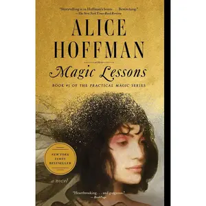 Magic Lessons: Book  of the Practical Magic Series -- Alice Hoffman - Paperback