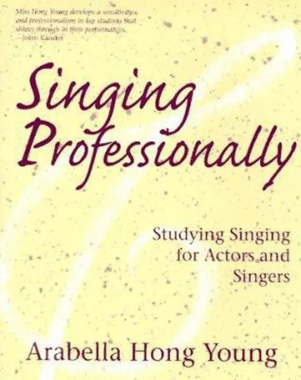 USED Book - Singing Professionally: Studying Singing for Actors and Singers by Arabell H Hong-Young (Paperback) - english